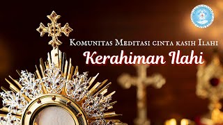 Praktek Meditasi Cinta Kasih Ilahi - Tema Kerahiman Ilahi