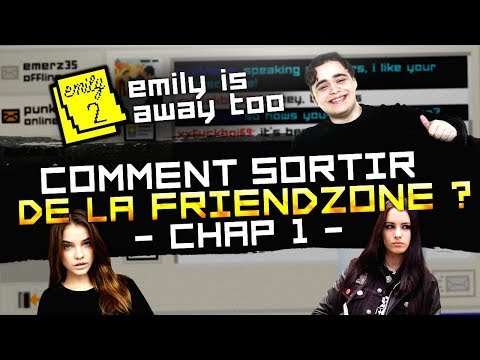 COMMENT SORTIR DE LA FRIENDZONE ? (Emily is away #1) - COMMENT SORTIR DE LA FRIENDZONE ? (Emily is away #1)