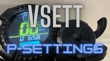 VSETT 11, 10,  9,  8  Electric Scooter P Settings
