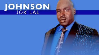 The Best of Johnson Jok Lal - Nonstop Music - South Sudan Music 2022