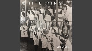 Video thumbnail of "White Ring - Close Yr Eyes"