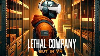 Lethal Company VR is TERRIFYING