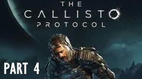 The Callisto Protocol Part 4 - Elias - Gameplay Walkthough