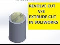 SOLIDWORKS 2018 REVOLVED CUT V S EXTRUDE CUT