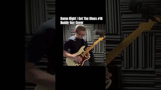 Damn Right I Got The Blues #15  Buddy Guy Cover #bluesguiter #damnrightigottheblues #buddyguy