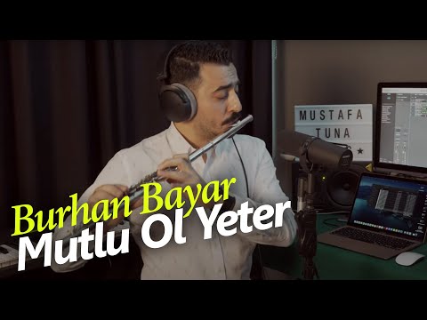 Mutlu Ol Yeter | Flüt Solo - Mustafa Tuna