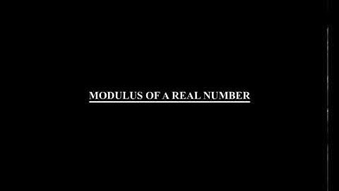 Modulus of a Real Number