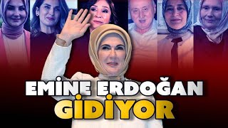 Emine Erdoğan gidiyor - Yerine kim geliyor?