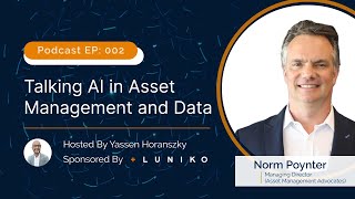 Episode 02 Talking AI in Asset management and Data with Norm Poynter