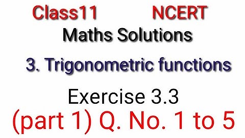 exercise 3.3 l Q.1 to 5 l class 11 l ncert l solutions l chapter3 l Trigonometric Functions l