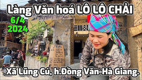 LÀNG VĂN HOÁ LÔ LÔ CHẢI Ở LŨNG CÚ, ĐỒNG VĂN-HÀ GIANG. #hagiang #dulichtaybac #dulichvietnam #dantoc