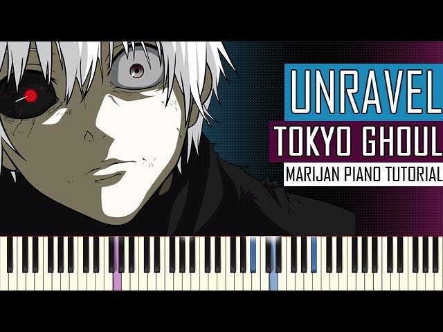 tokyo ghoul opening unravel piano sheet