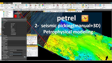 2- petrel- seismic picking(manual+3D) - Petrophysical modeling