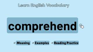 Learn the Meaning of “Comprehend” | Easy English Vocabulary Lesson
