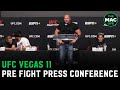 UFC Vegas 11: Pre-Fight Press Conference (Full)