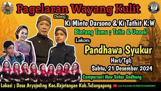 🛑 WAYANG KULIT DALANG KI MINTO DARSONO & KI TATHIT K.W LKN: 'PANDHAWA SYUKUR' // BT: TITIN & UNCEK