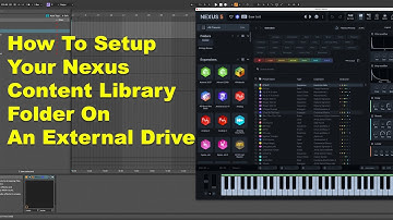 How To Setup Your Nexus Content Library Folder On An External Drive