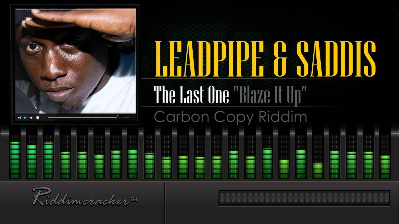 Leadpipe & Saddis - The Last One "Blaze It Up" (Carbon Copy Riddim) [Soca 2015] [HD]