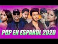 POP Español 2020 Lo Mas Nuevo - LA MEJOR MÚSICA EN ESPAÑOL -  Novedades Pop Español Abril 2020