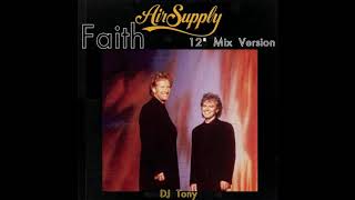 Air Supply  Faith 12 Mix Version  Dj Tony
