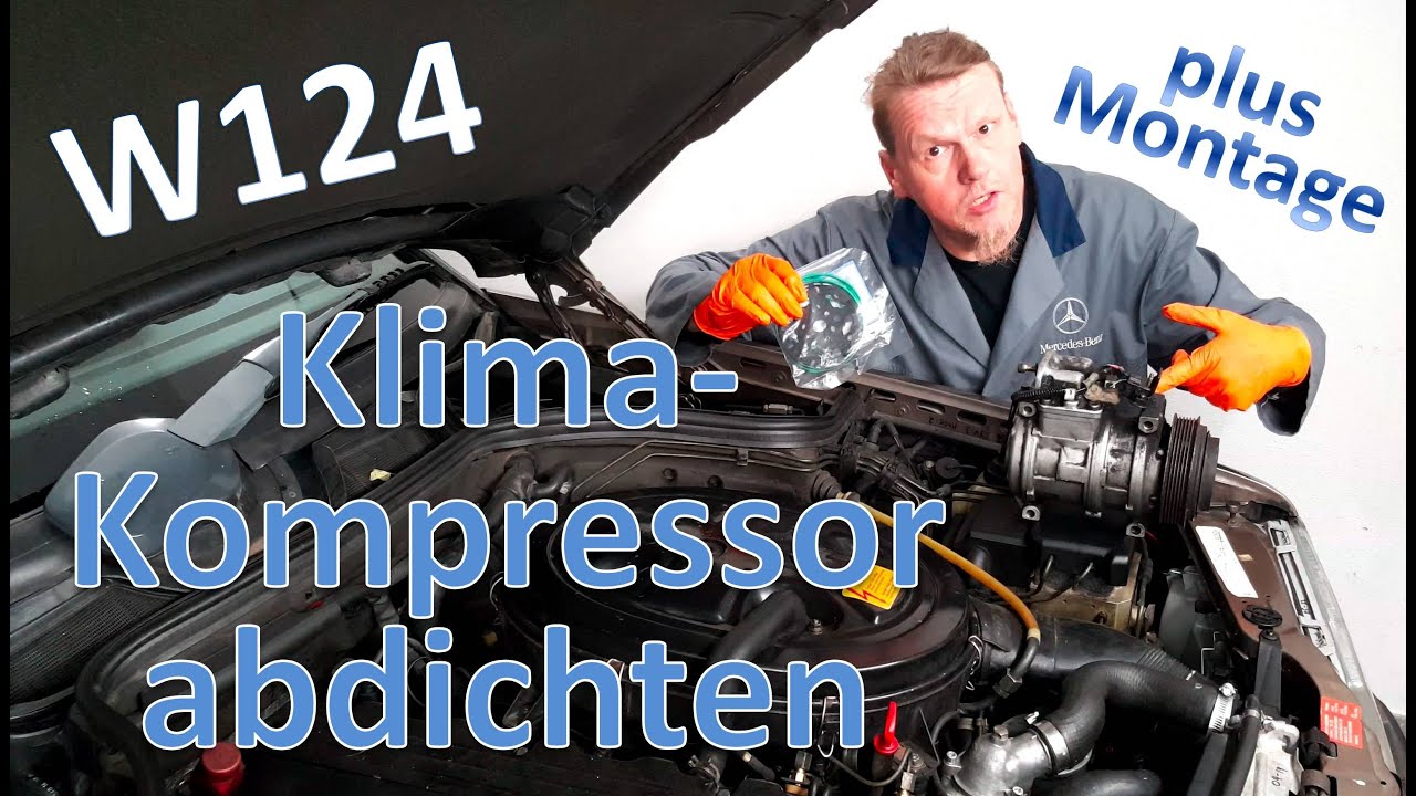 Klimakompressor ausbauen, abdichten, Anlage befüllen Mercedes W124 