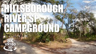 Hillsborough River Campground VR180 8K 3D | Virtual Tour, RV&Tent Sites, State Park | VR视频 3D動画 VR旅行