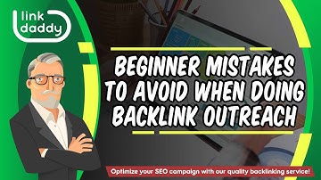 Beginner Mistakes to Avoid When Doing Backlink Outreach