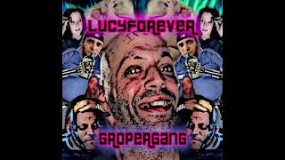 LUCYFOREVER - GROPERGANG