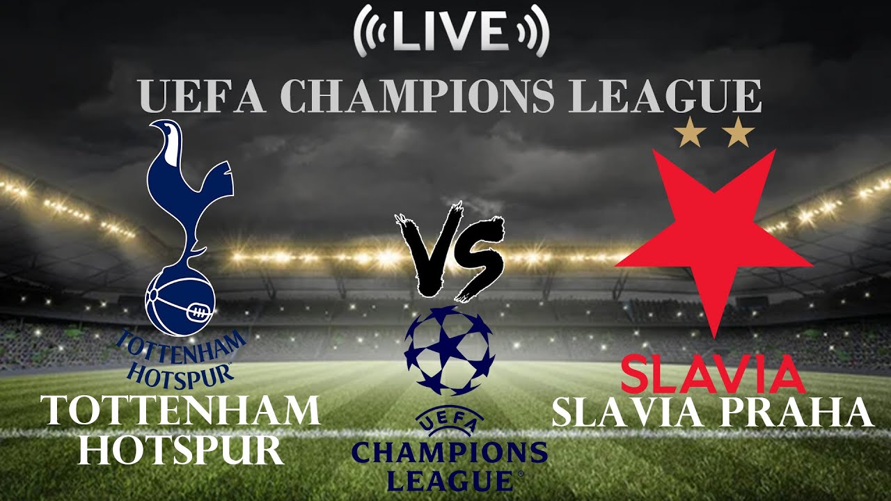 🔴Tottenham Hotspur VS Slavia Praha | UEFA Champions League | Live Score ...