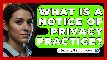 What Is A Notice Of Privacy Practice? - SecurityFirstCorp.com