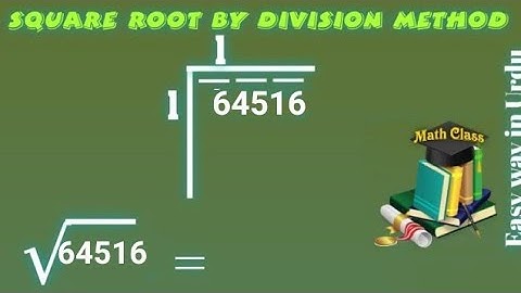 Find Square Root by Division Method in Urdu, Square Root of 64516 (√64516)