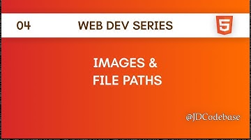 Images & File Paths – HTML Tutorial for Beginners | Web Development Series | JDCodebase
