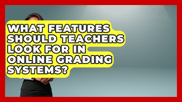What Features Should Teachers Look For in Online Grading Systems? | Teacher Tech Toolbox News