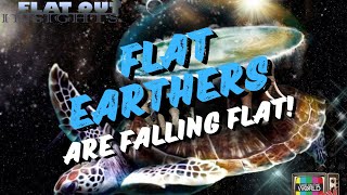 Flat Earthers Are Falling Flat- Flat Out Insights