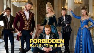 FORBIDDEN | Part 5: "The Ball" Net Worth