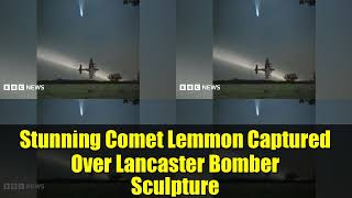 Stunning Comet Lemmon Captured Over Lancaster Bomber Sculpture Lucky Photographe