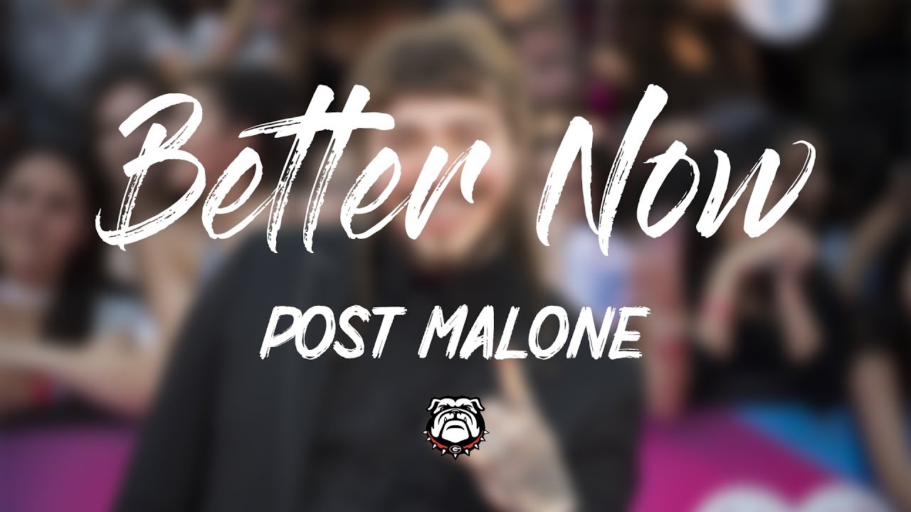 Post Malone   Better Now Lyrics