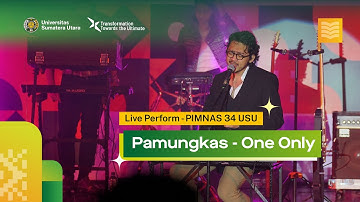 Pamungkas - One Only PIMNAS 34 USU