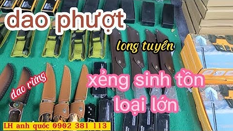 ngon bổ rẻ hàng mới về dao rừng dao phượt xẻng sinh tồn LH 0902 381 113