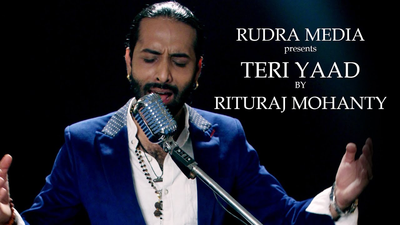 TERI YAAD BY RITURAJ MOHANTY TERI YAAD BY RITURAJ MOHANTY