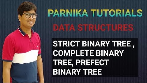 STRICT BINARY TREE | COMPLETE BINARY TREE | PREFECT BINARY TEE | BALANCED BINARY TREE | DEGENERATE