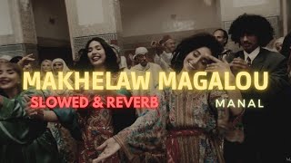 manal - makhelaw magalou (slowed + reverb)