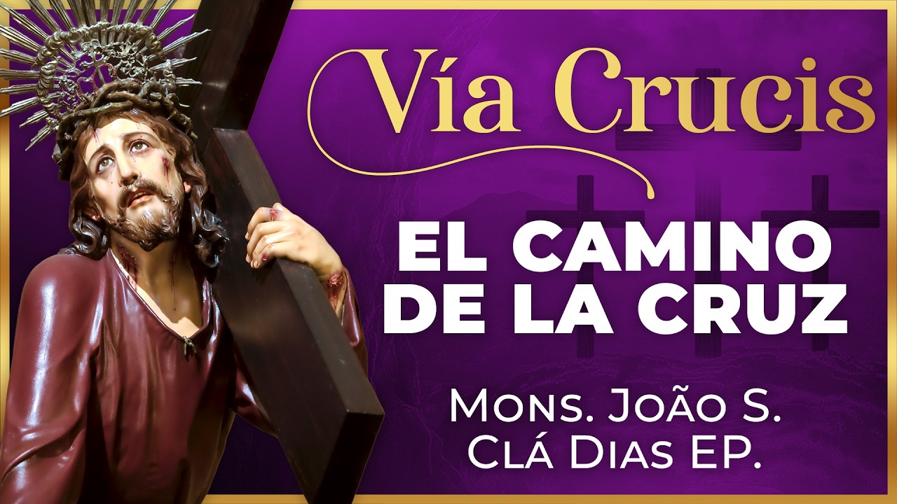 VÍA CRUCIS 2026 - Meditado  ✝️ 14 estaciones | Mons. João S. Clá Dias #viacrucis