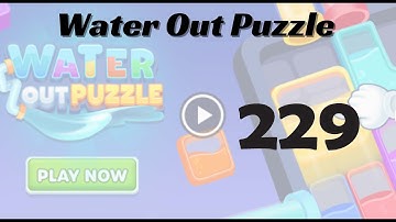 🎮 Water Out Puzzle Level 229 Walkthrough | Fun Brain Challenge 💧 | Go Answer