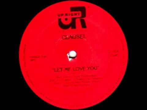 CLAUSEL   LET ME LOVE YOU