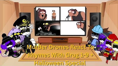 Murder Drones React To Rhymes With Grug 1-9+Halloween Special 