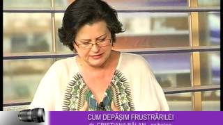 Cum depasim frustrarile - Dr. Cristiana Balan, psiholog