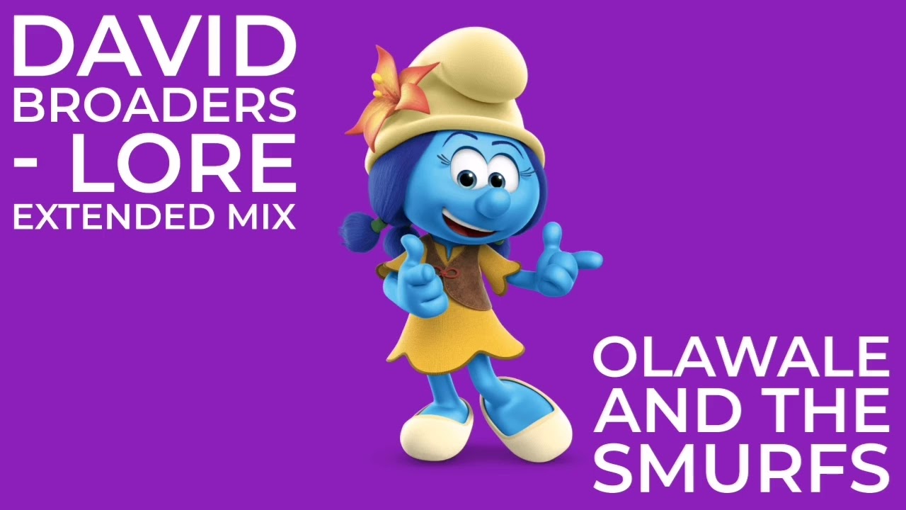 David Broaders - Lore Extended Mix Olawale And The Smurfs