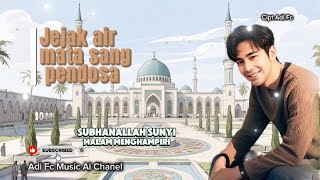 Download Lagu JEJAK AIR MATA SANG PENDOSA,BY ADI FC πΆπ§πΏπ€²ππ, lagu pop Melayu religi MP3 Download Lagu JEJAK AIR MATA SANG PENDOSA,BY ADI FC πΆπ§πΏπ€²ππ, lagu pop Melayu religi MP3
