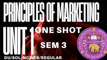 PRINCIPLES OF MARKETING | UNIT 1 | ONE SHOT | SEM 3 | DU/SOL/NCWEB/REGULAR